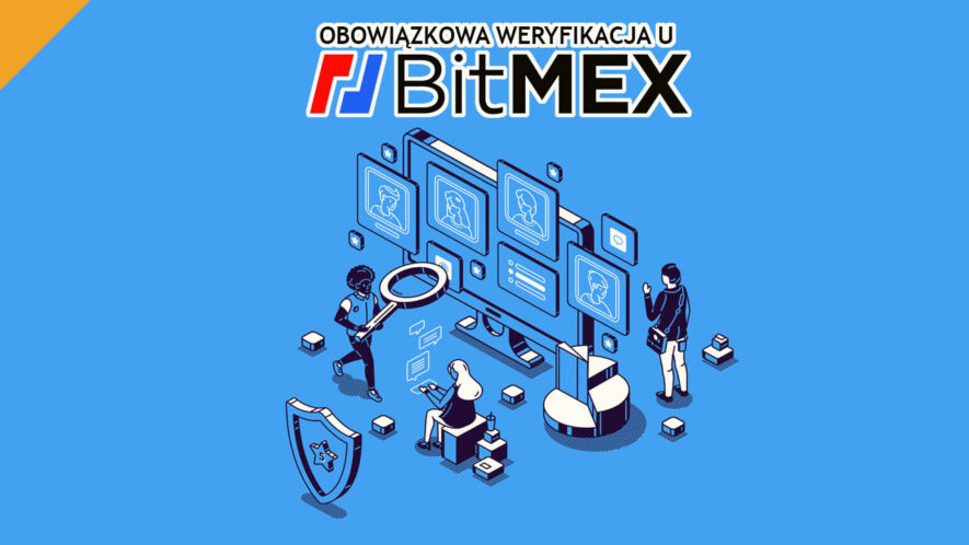 Konieczna weryfikacja osobowości na BitMEX