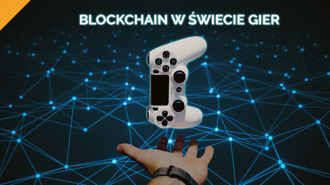 technologia blockchain w świecie gier