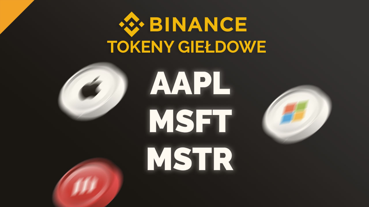 Binance uruchamia handel tokenami giełdowymi Apple, Microsoft i MicroStrategy
