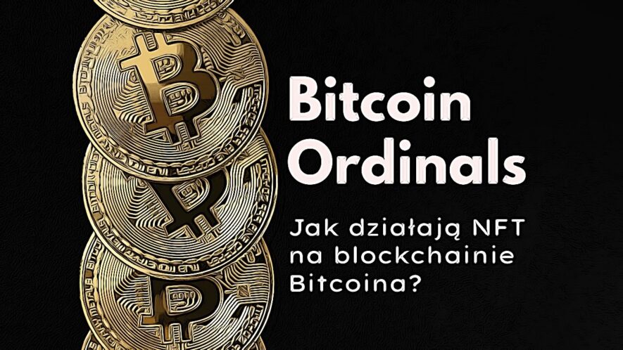 Bitcoin ordinals - wszystko o nft na bitcoinie