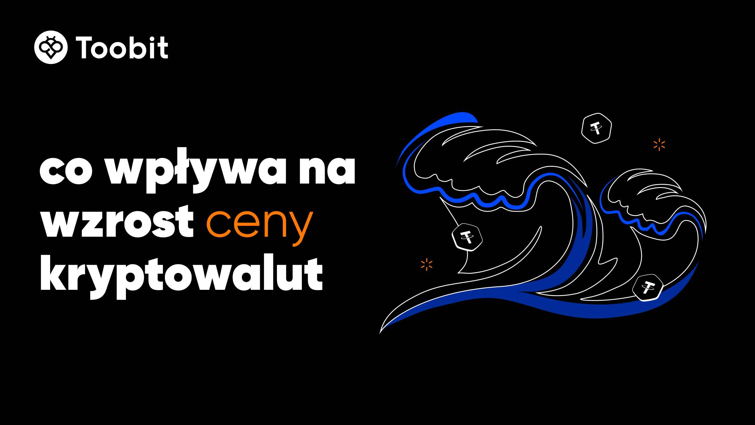 Dlaczego ceny kryptowalut rosną i co wpływa ich wartość? – Analiza Toobit