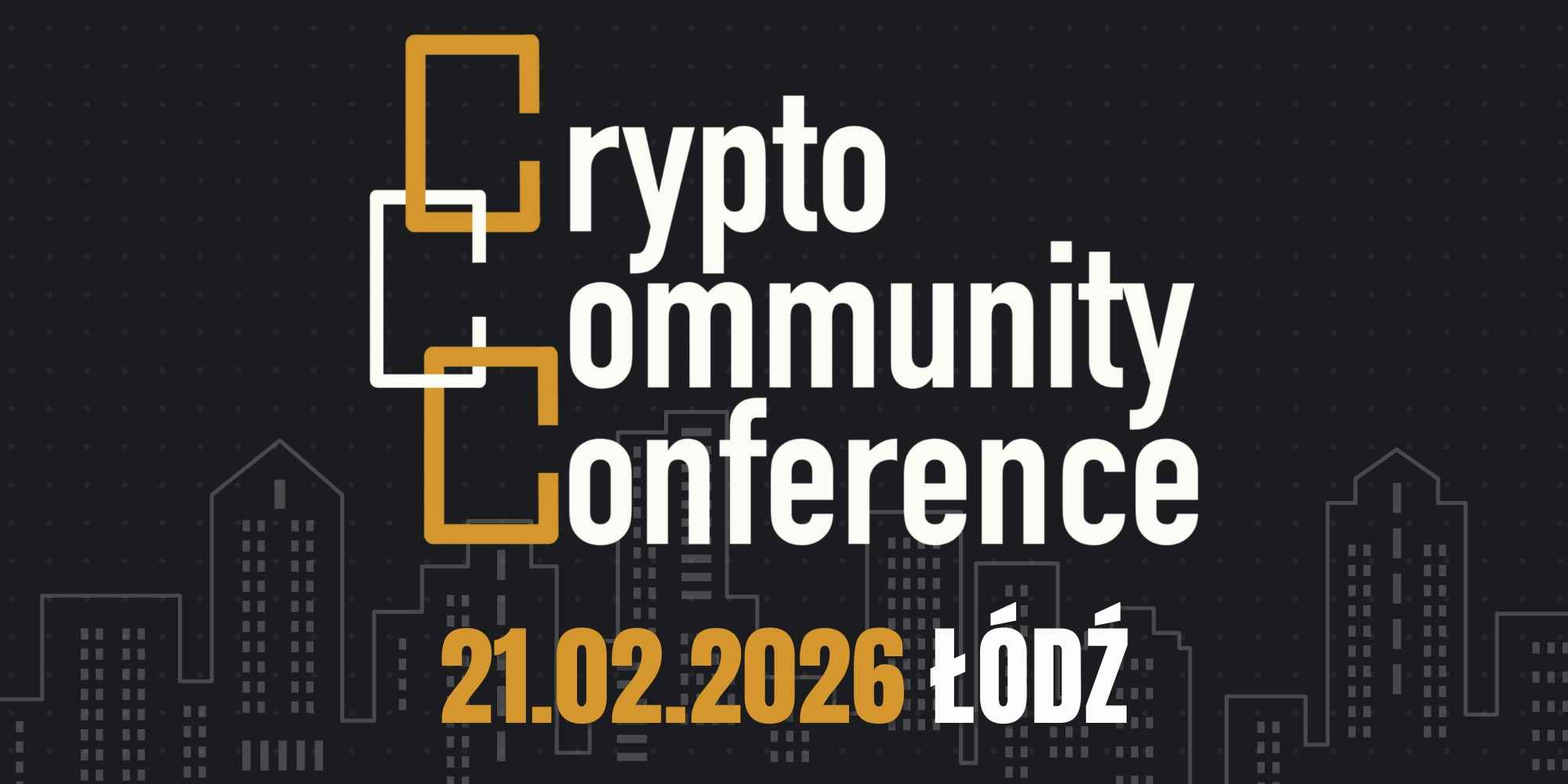 Crypto Community Conference 2026 – największe spotkanie polskiej  społeczności blockchain już 21 lutego w Łodzi! Zgarnij rabat na bilety |  Wiadomości | CrypS.
